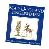 MAD DOGS AND ENGLISHMEN