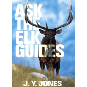 ASK THE ELK GUIDES - JONES