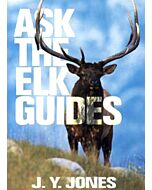 ASK THE ELK GUIDES - JONES