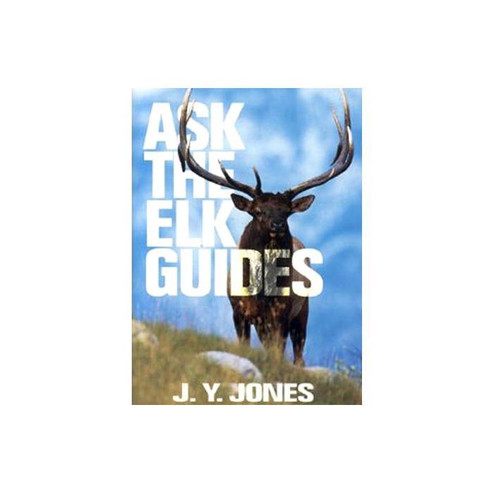 ASK THE ELK GUIDES - JONES