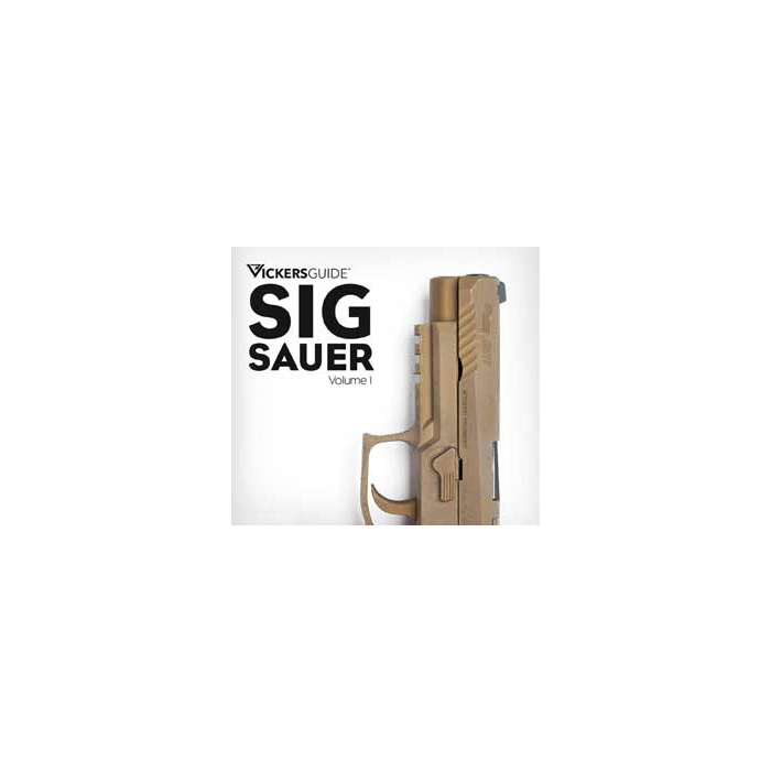 SIG SAUER Vickers Guide Volume 1 