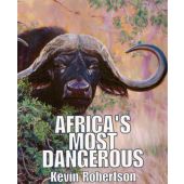 AFRICA'S MOST DANGEROUS - ROBERTSON