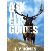 ASK THE ELK GUIDES - JONES